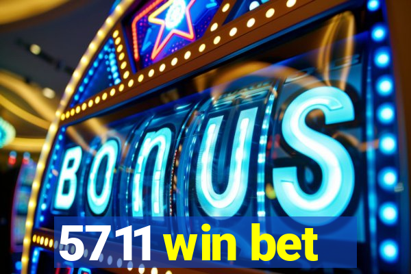 5711 win bet